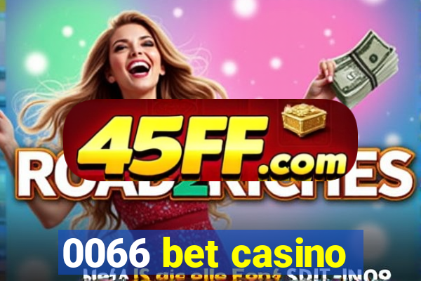 0066 bet casino